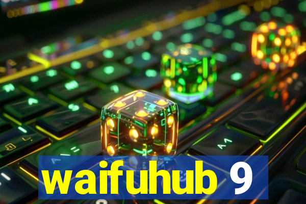 waifuhub 9