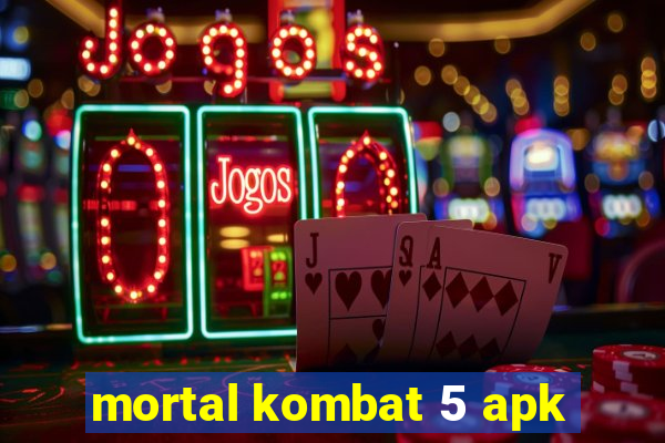 mortal kombat 5 apk