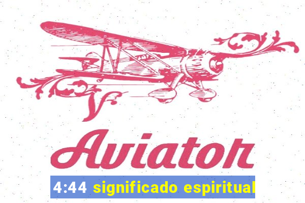 4:44 significado espiritual