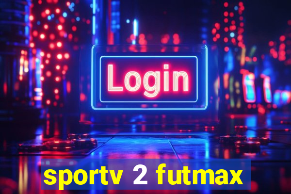 sportv 2 futmax