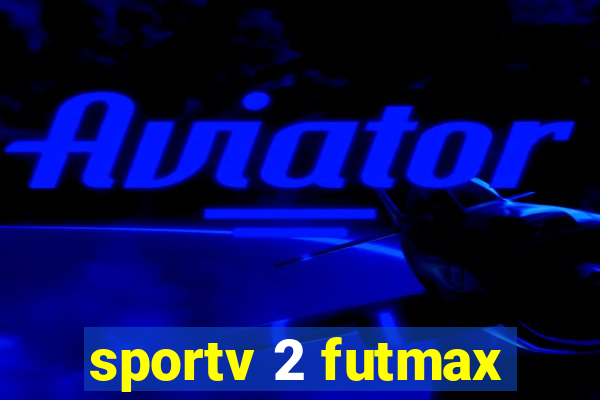 sportv 2 futmax