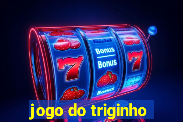 jogo do triginho