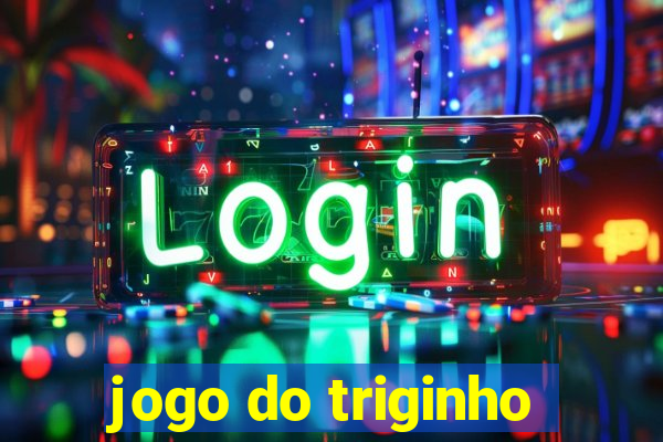 jogo do triginho