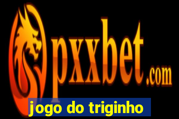 jogo do triginho