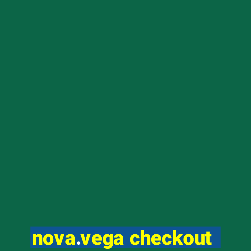 nova.vega checkout