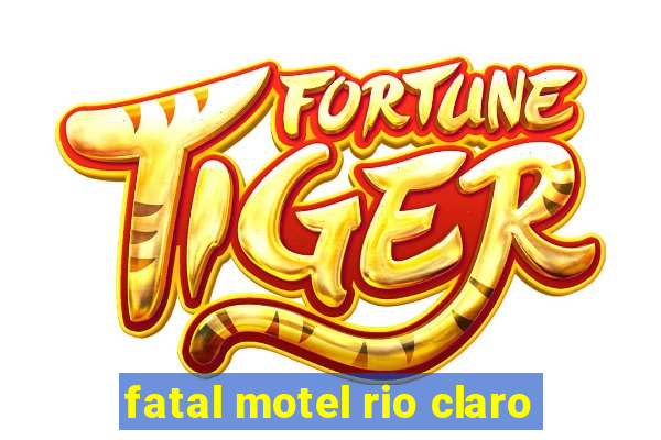 fatal motel rio claro