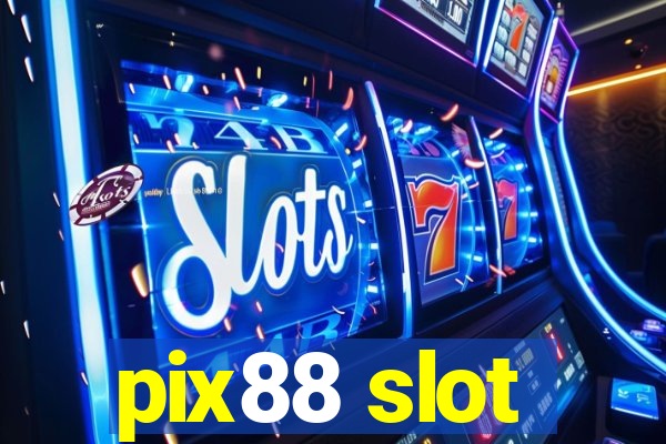 pix88 slot