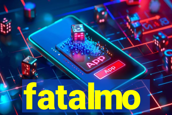 fatalmo