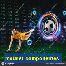 mouser componentes