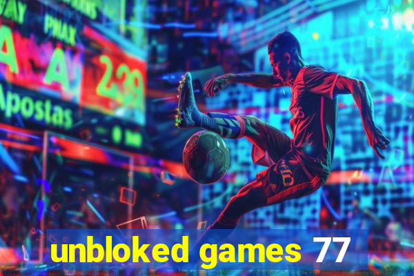 unbloked games 77