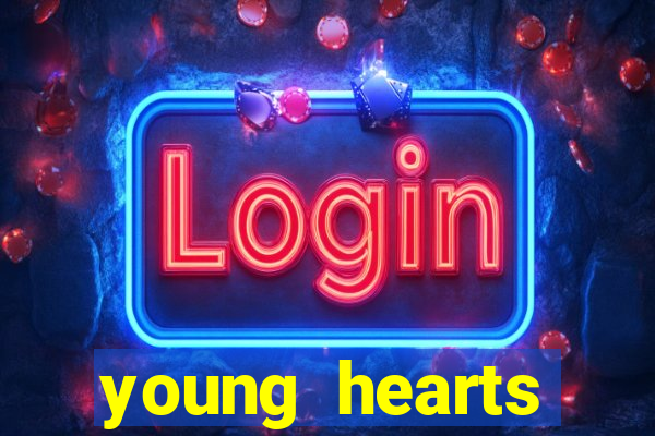 young hearts assistir 2024