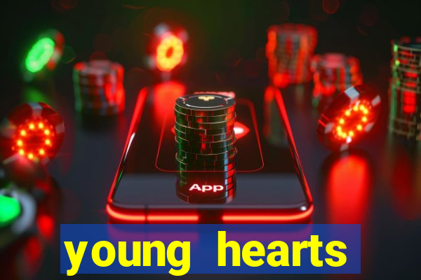 young hearts assistir 2024