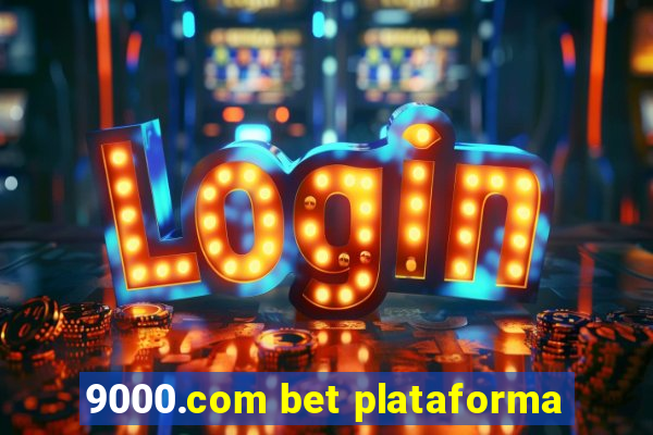 9000.com bet plataforma