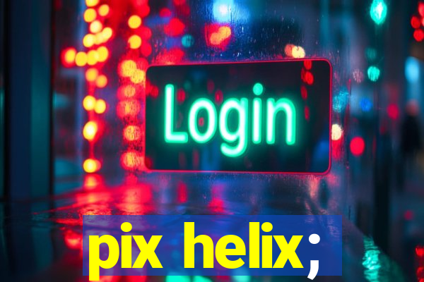 pix helix;