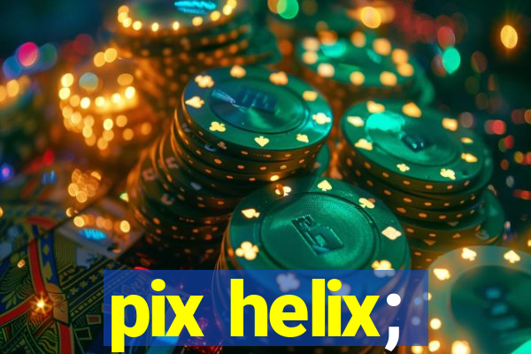 pix helix;