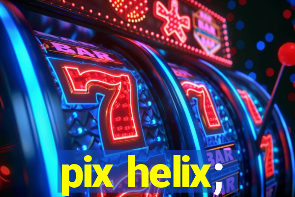 pix helix;