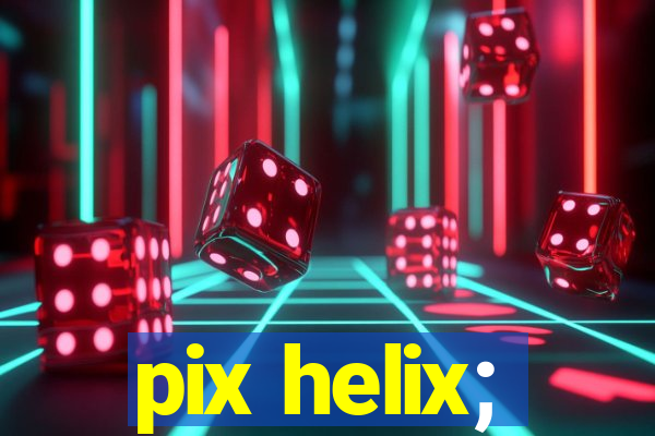 pix helix;