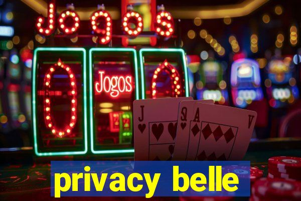 privacy belle