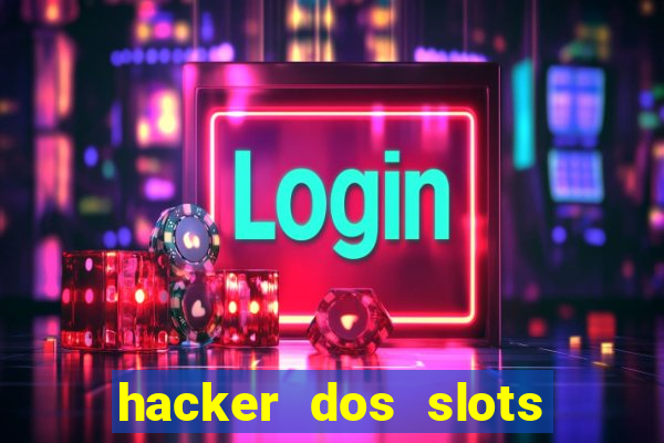 hacker dos slots porcentagem grátis