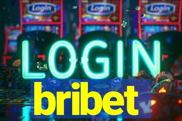 bribet