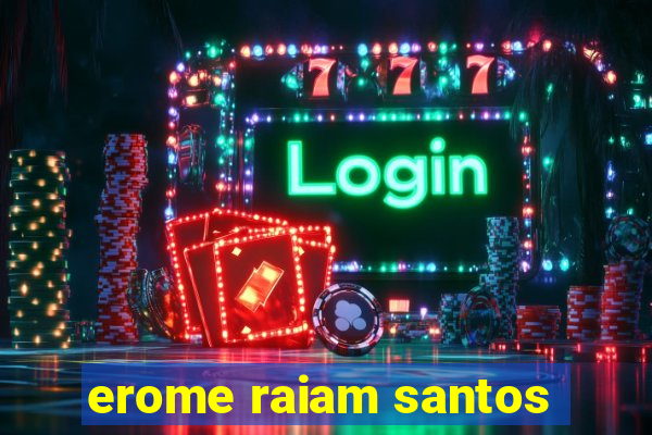 erome raiam santos