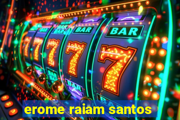 erome raiam santos