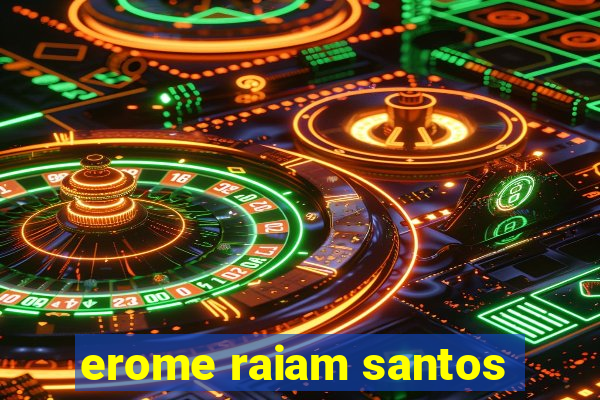 erome raiam santos