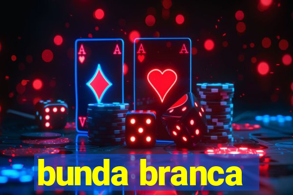 bunda branca