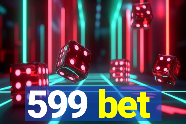 599 bet