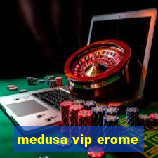 medusa vip erome