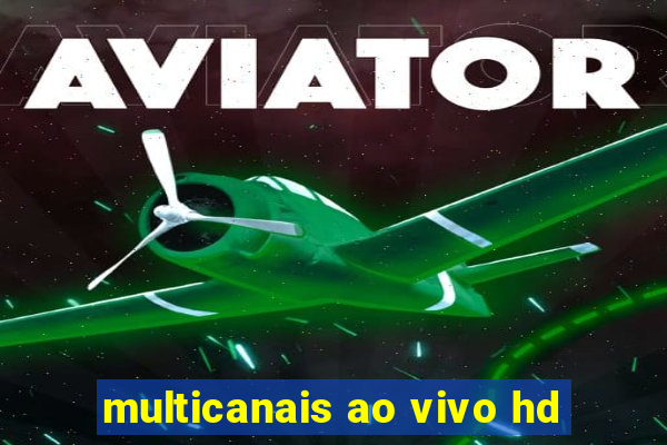 multicanais ao vivo hd