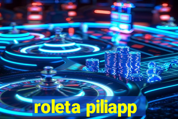 roleta piliapp