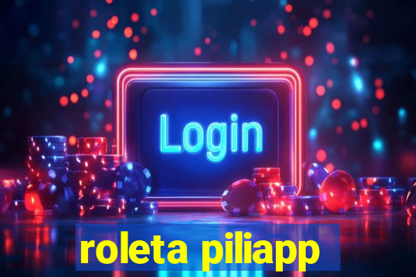 roleta piliapp