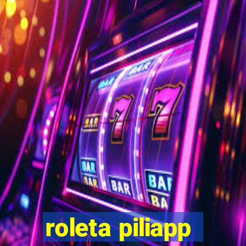 roleta piliapp