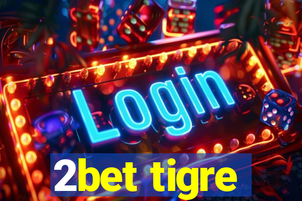 2bet tigre