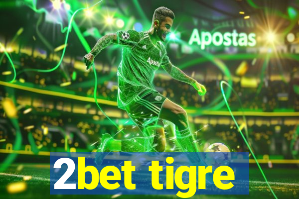 2bet tigre