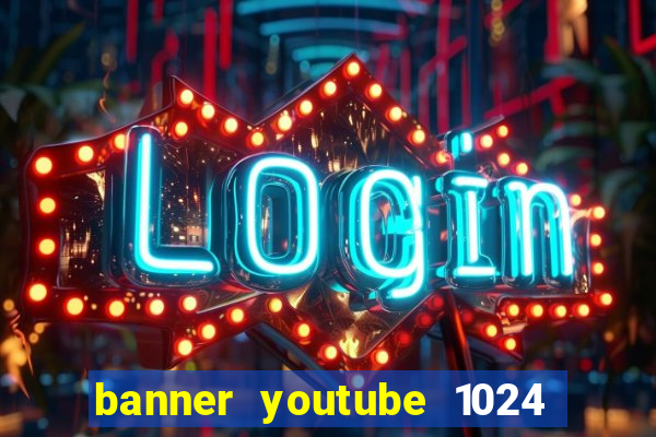 banner youtube 1024 x 576