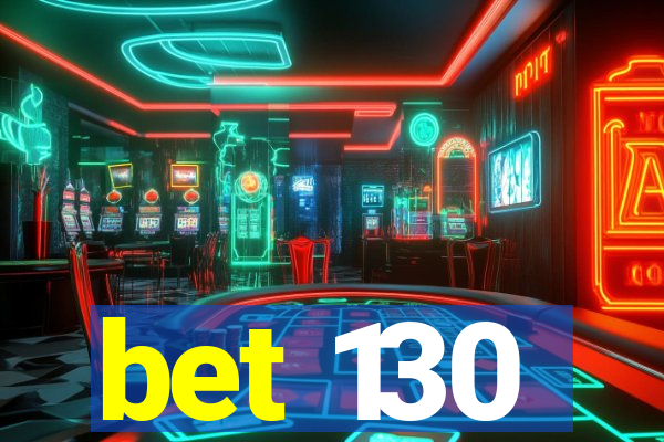 bet 130