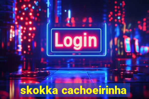 skokka cachoeirinha