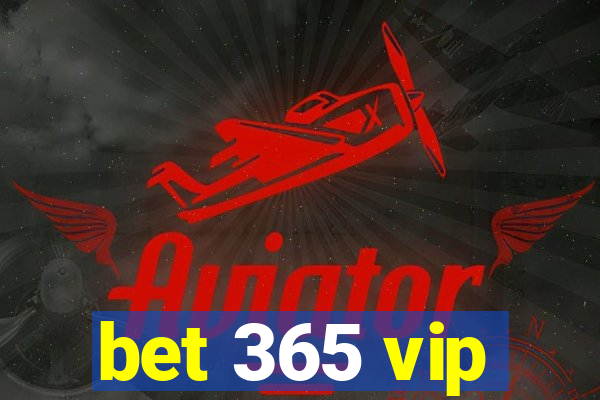 bet 365 vip