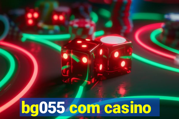 bg055 com casino