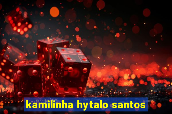 kamilinha hytalo santos