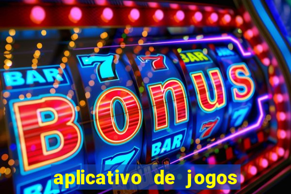 aplicativo de jogos que da bonus no cadastro