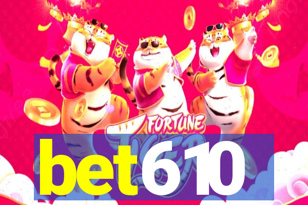 bet610