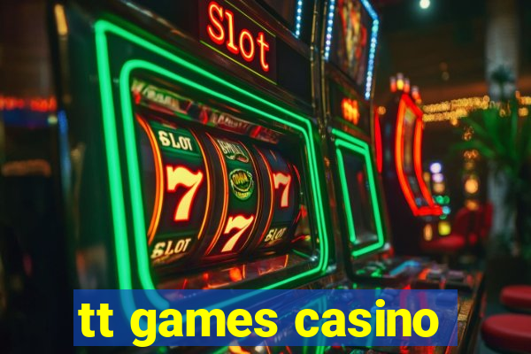 tt games casino