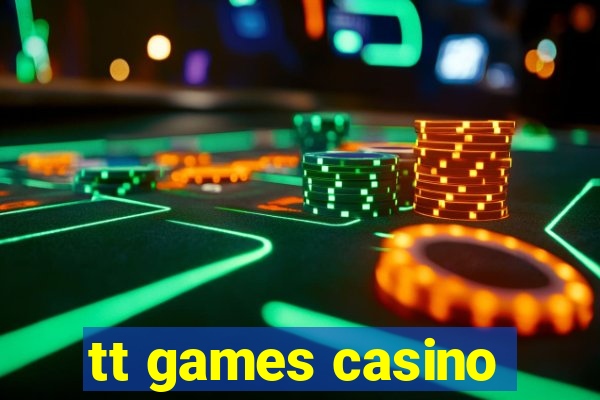 tt games casino