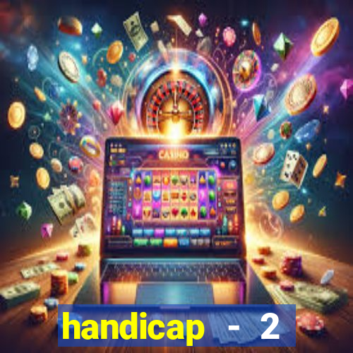 handicap - 2 resultado final