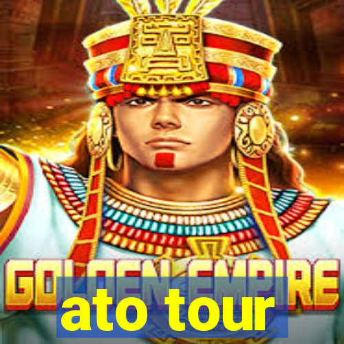 ato tour