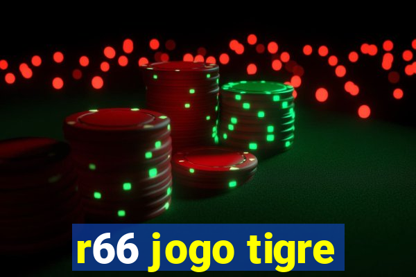 r66 jogo tigre