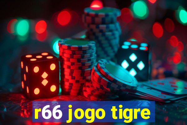 r66 jogo tigre